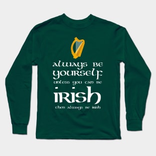 Always be Irish Long Sleeve T-Shirt